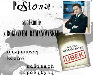 POSŁOWIE - spotkanie z Bogdanem Rymanowskim w OOK