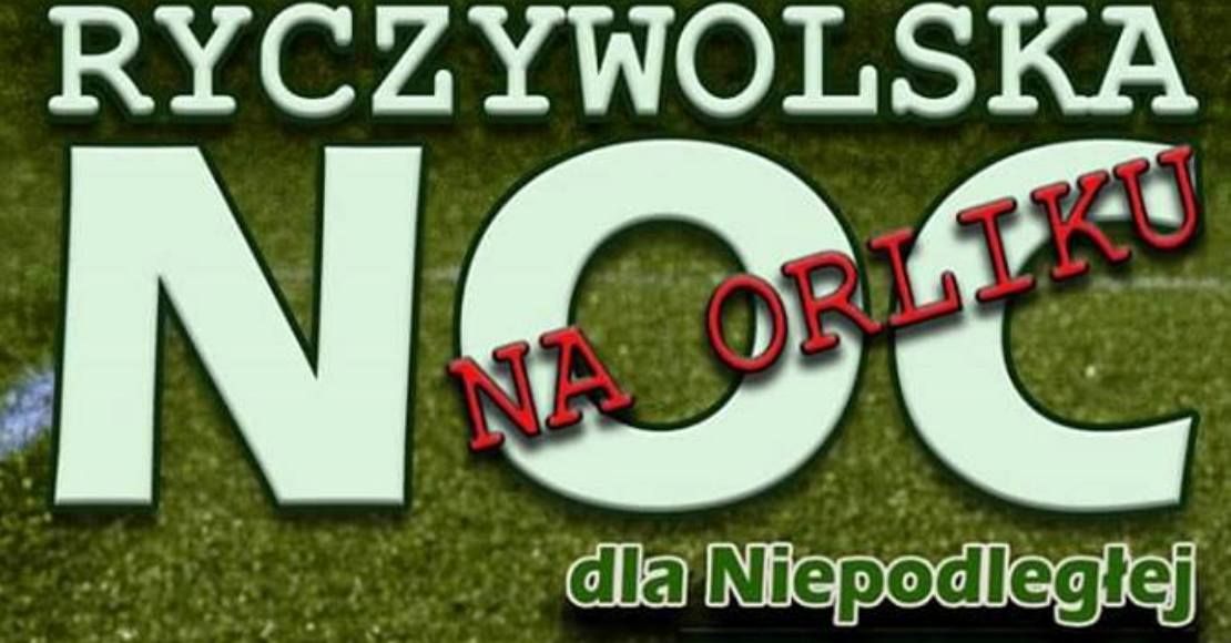 ryczywolska noc na orliku - dla niepoldleglej